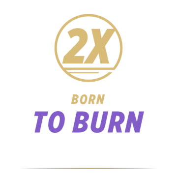 Born to burn fat subhead with 2x icon
